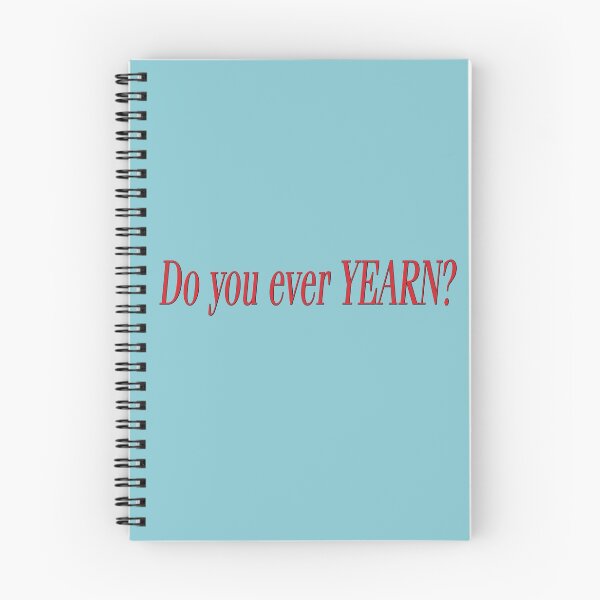 Item preview, Do you ever YEARN? designed and sold by erikvanrent.