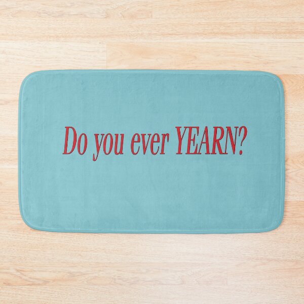 Item preview, Do you ever YEARN? designed and sold by erikvanrent.