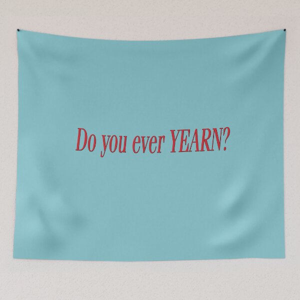 Item preview, Do you ever YEARN? designed and sold by erikvanrent.