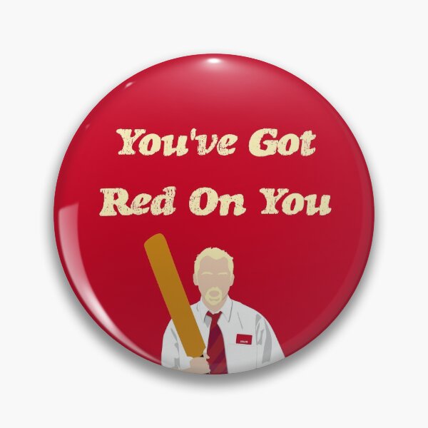Item preview, Shaun of the Dead - You've Got Red On You designed and sold by OutlineArt.