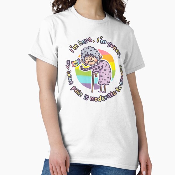 Item preview, I'm Here, I'm Queer, My Joint Pain Is Moderate To Severe - PRIDE  designed and sold by VaguelyOriginal.
