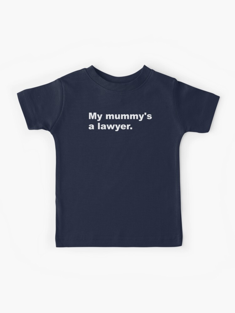 Thumbnail 1 of 2, Kids T-Shirt, My mummy's a lawyer designed and sold by SBernadette.