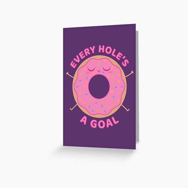 Every hole's a goal Greeting Card
