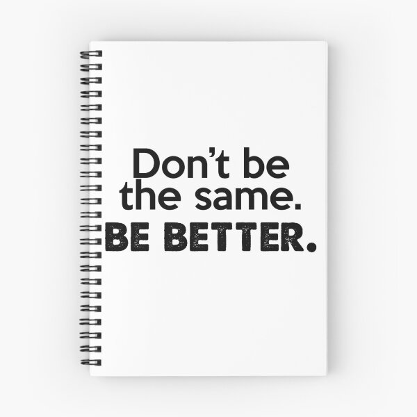 Item preview, Don't be the same. Be Better. designed and sold by Brookerino.