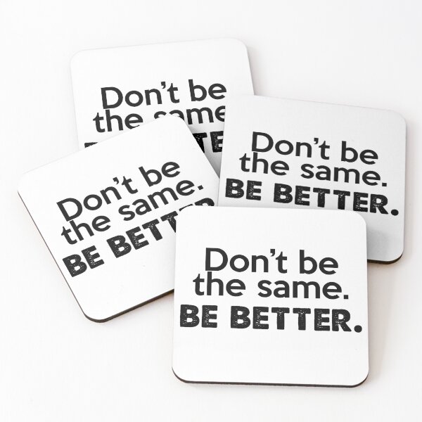 Item preview, Don't be the same. Be Better. designed and sold by Brookerino.