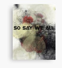 So Say We All - Battlestar Galactica Canvas Print
