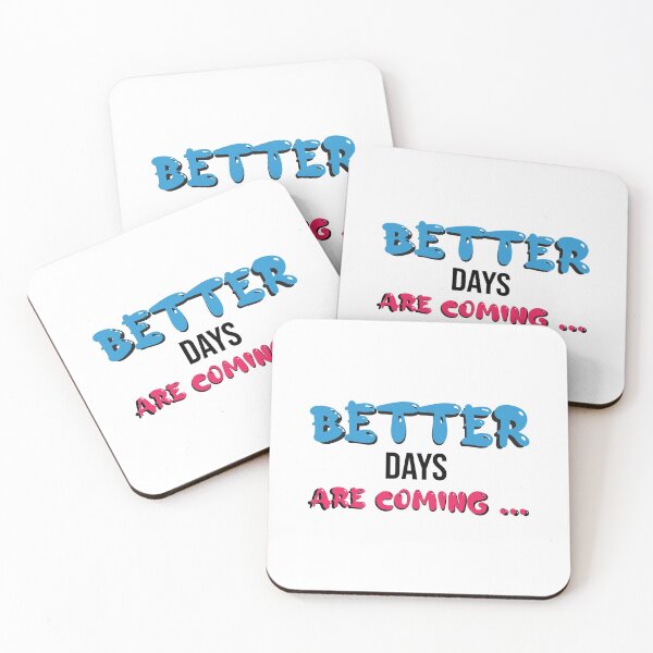 Item preview, Better days are coming  designed and sold by Mographic997.