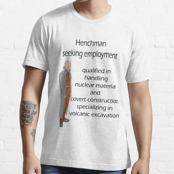 Henchman seeking employment Essential T-Shirt