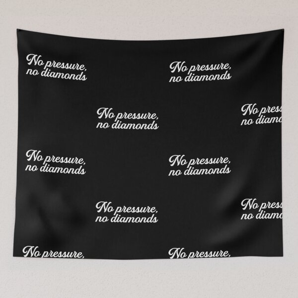 Item preview, No Pressure, No Diamonds designed and sold by Brookerino.