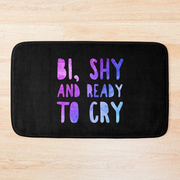 Item preview, Bi, Shy And Ready To Cry Bisexual  designed and sold by KNEI.