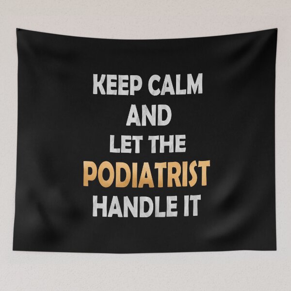 Item preview, Keep Calm And Let The Podiatrist Handle It Podiatric Surgeon print designed and sold by Grabitees.