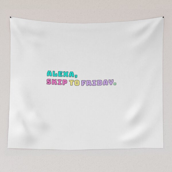 Item preview, Alexa, skip to friday designed and sold by emlouisec13.