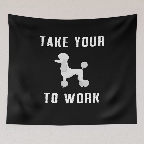 Item preview, Take your Dog to work designed and sold by Dieowl.