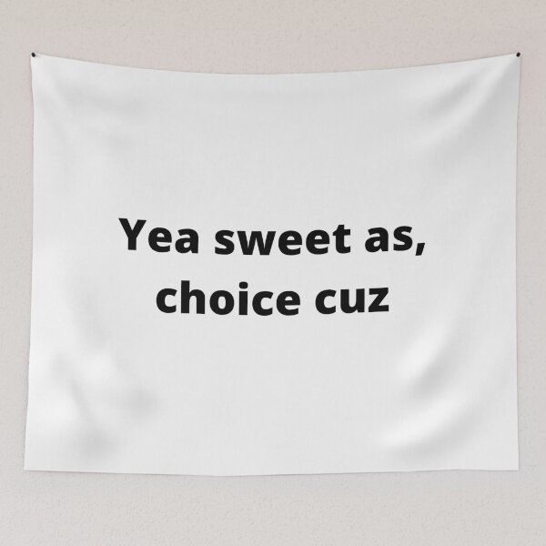 Item preview, Yea Sweet as, choice cuz designed and sold by freedom4life.