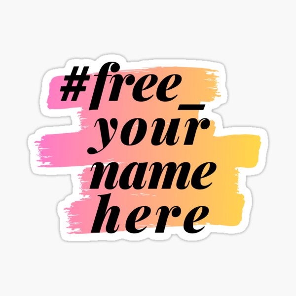#free_yournamehere Sticker
