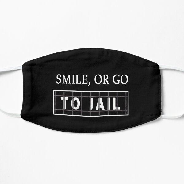 Smile Or Go To Jail HTGAWM Flat Mask