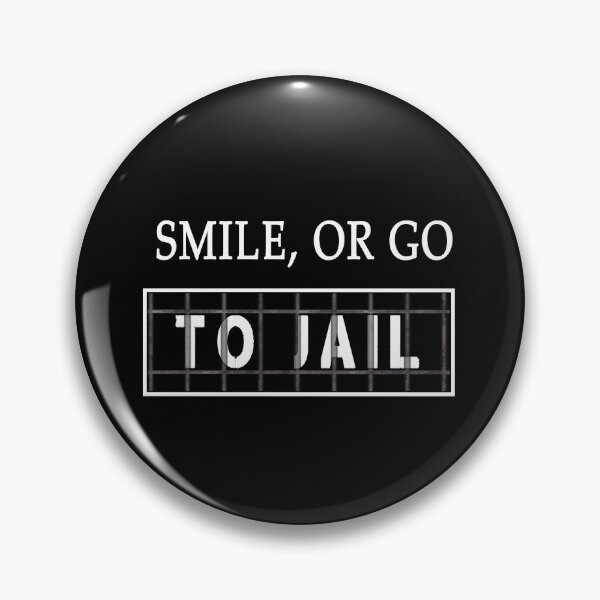 Item preview, Smile Or Go To Jail HTGAWM  designed and sold by iamhewho.