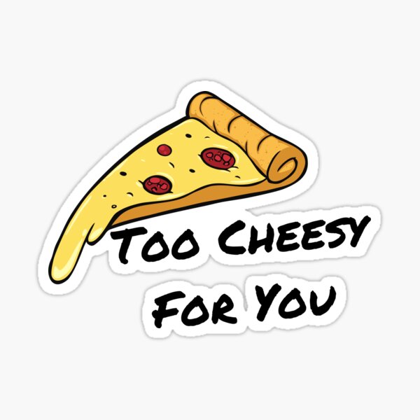Cheesy Quotes Stickers Redbubble - where lemons are made for chezzy life quotes roblox