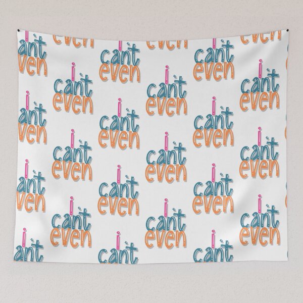 Item preview, I can’t even! designed and sold by Gretchen Slagle Studio.