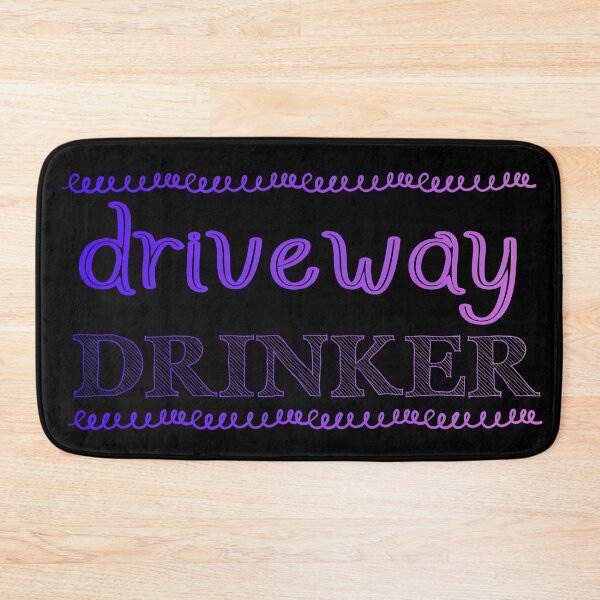 Item preview, Driveway Drinker - Funny Social Distancing Design designed and sold by crazycow75.
