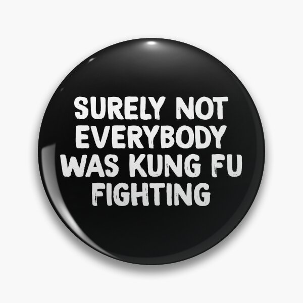 Item preview, Surely Not Everybody Was Kung Fu Fighting designed and sold by allthetees.