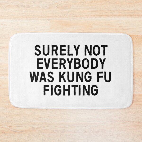 Item preview, Surely Not Everybody Was Kung Fu Fighting designed and sold by allthetees.