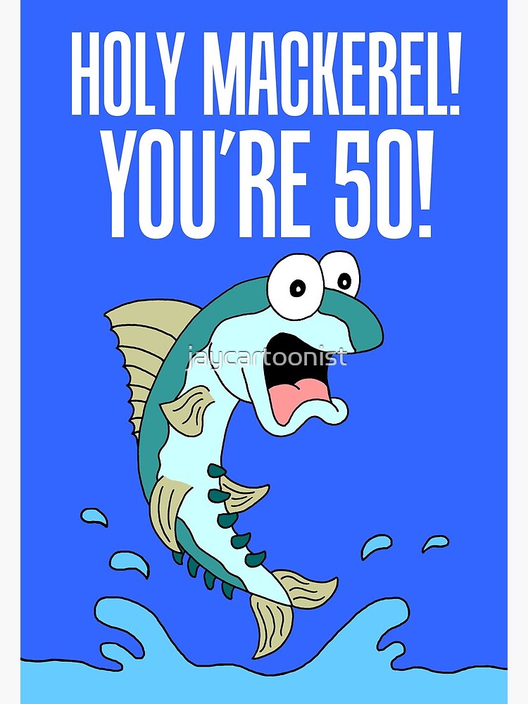 Holy Mackerel You're 50 Funny 50th Birthday Fisherman | Greeting Card