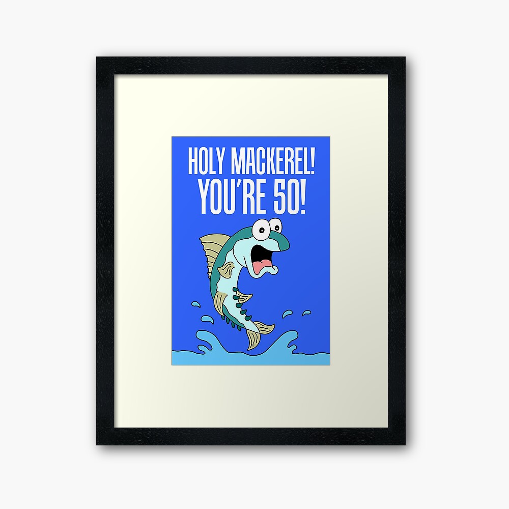 Holy Mackerel You're 50 Funny 50th Birthday Fisherman | Greeting Card