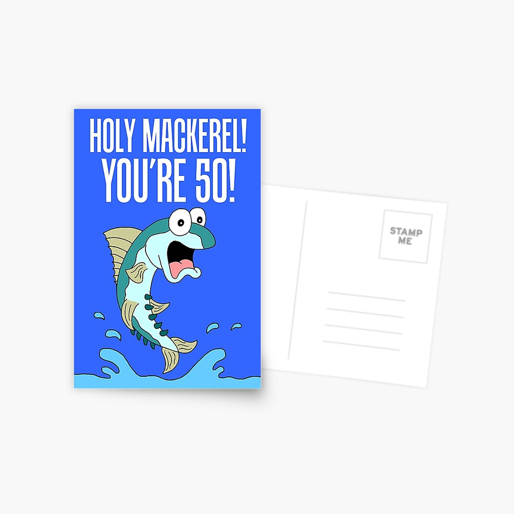 Holy Mackerel You're 50 Funny 50th Birthday Fisherman Greeting Card for  Sale by jaycartoonist