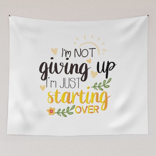Item preview, I'm Not Giving Up I'm Just Starting Over designed and sold by majidkacm.