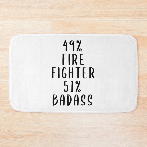 Item preview, 49% Firefighter 51% Badass designed and sold by livegood.