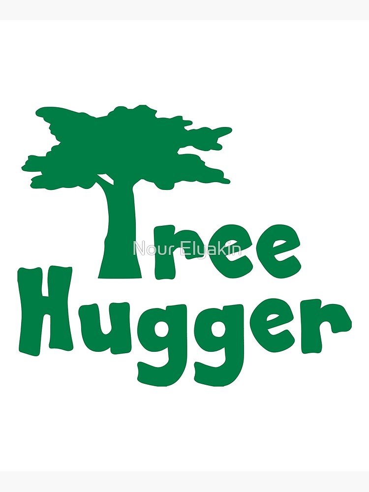 "Tree Hugger TREEHUGGER Sticker" Poster by Elyakin00 Redbubble