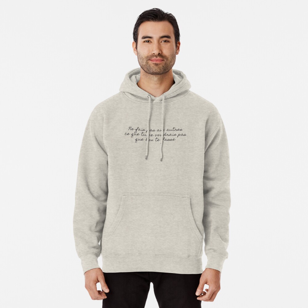 Ne Fais Pas Aux Autres Ce Que Tu Ne Voudrais Pas Que L On Te Fasse Zipped Hoodie By Moccachino69 Redbubble