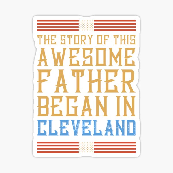 Story of this Cleveland father Sticker