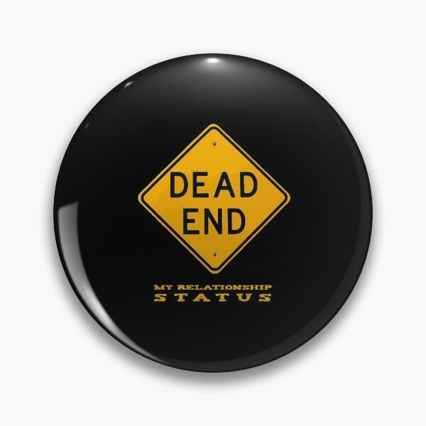 Item preview, Dead End - My Relationship Status designed and sold by KoolMoDee.
