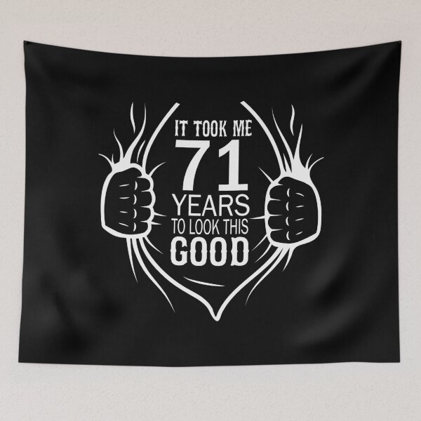 Item preview, It Took Me 71 Years To Look This Good Gift For 71st Birthday design designed and sold by Grabitees.