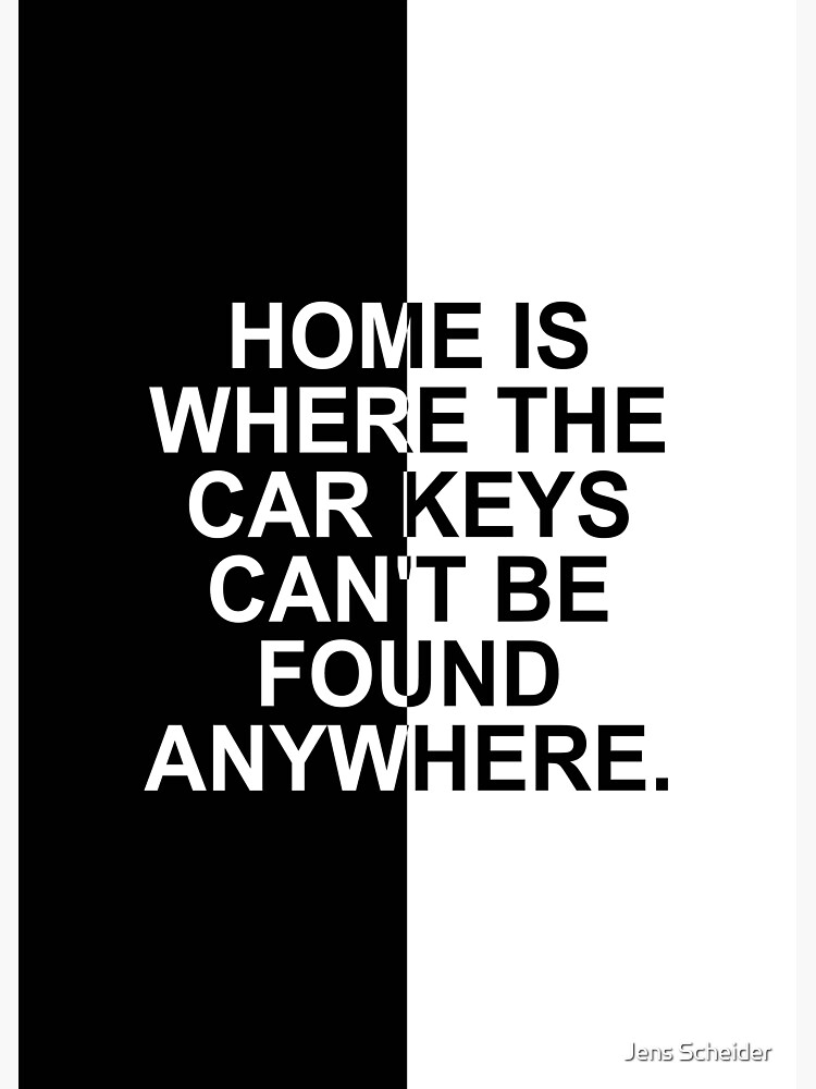 "Home is where the car keys" Sticker by jensscheider Redbubble