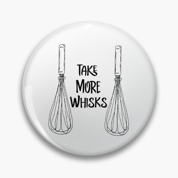 Item preview, Funny Take MORE Whisks Quote designed and sold by motivateme.