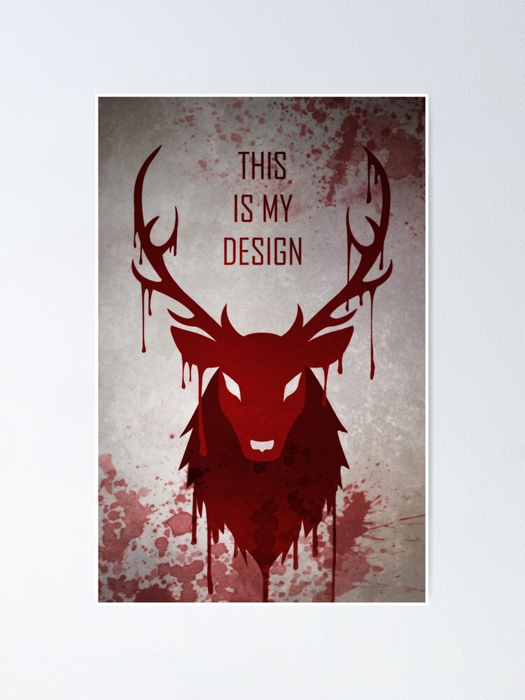 "Hannibal This Is My Design" Poster for Sale by youkaiyume Redbubble