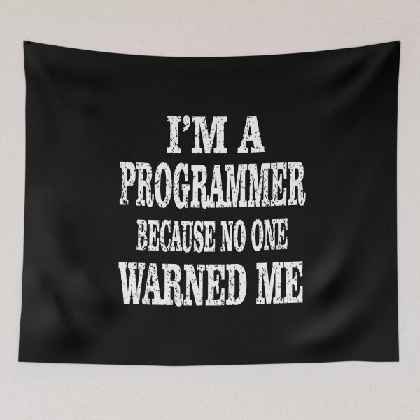 Item preview, I'm A Programmer Because No One Warned Me - Funny Coding graphic designed and sold by Grabitees.