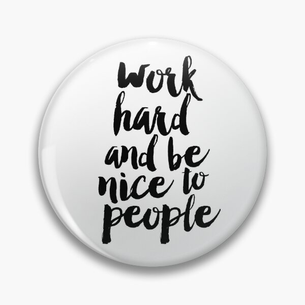 Item preview, Work Hard and Be Nice to People designed and sold by MotivatedType.
