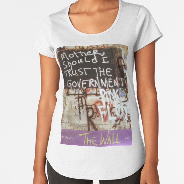 Mother, Should I Trust The Government? - Pink Floyd Premium Scoop T-Shirt