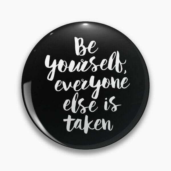 Item preview, Be Yourself, Everyone Else is Taken designed and sold by MotivatedType.