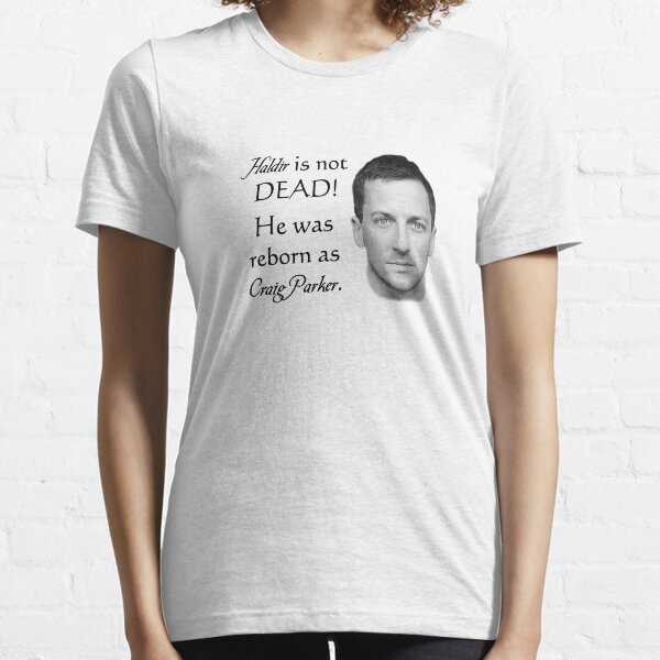 Haldir is not dead! Essential T-Shirt