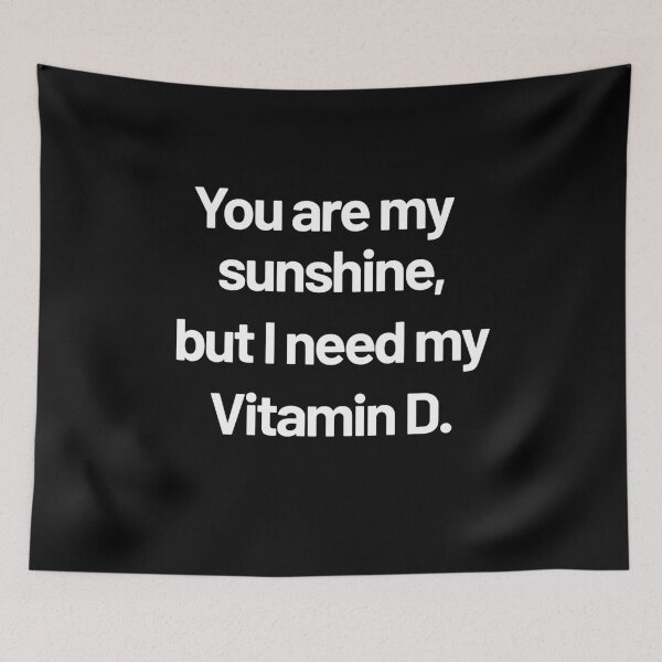 Item preview, You are my sunshine but I need my Vitamin D designed and sold by LeenDesign.