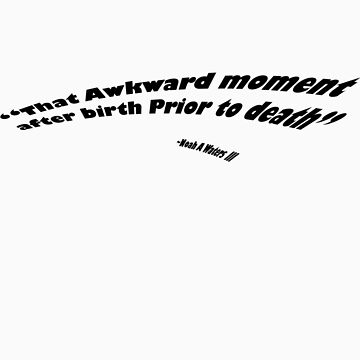 Artwork thumbnail, That Awkward Moment After Birth Prior to Death by Noah Waters
