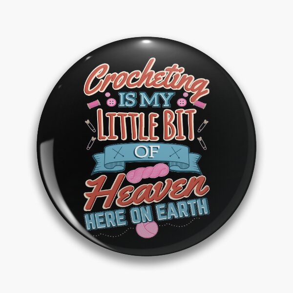 Item preview, Crocheting Is My Little Bit Of Heaven Here On Earth designed and sold by Mrpotts73.