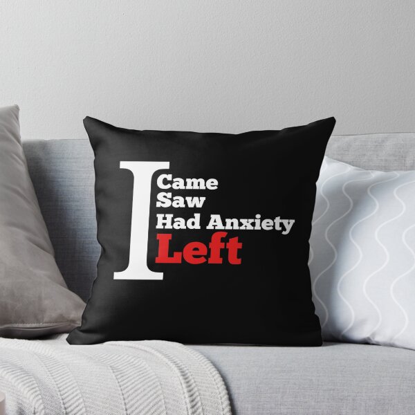 Item preview, I came i saw i had anxiety so i left  designed and sold by Wideworld.