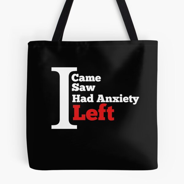 Item preview, I came i saw i had anxiety so i left  designed and sold by Wideworld.