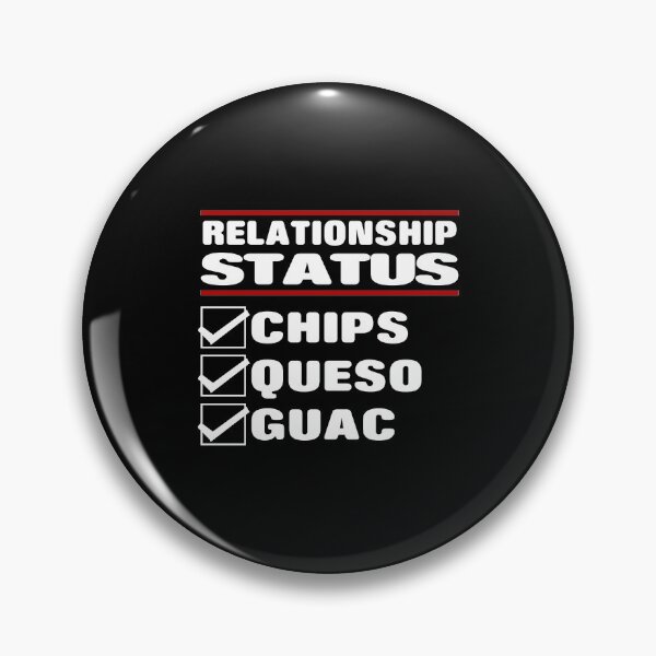 Item preview, Relationship Status Chips Queso Guac designed and sold by KoolMoDee.